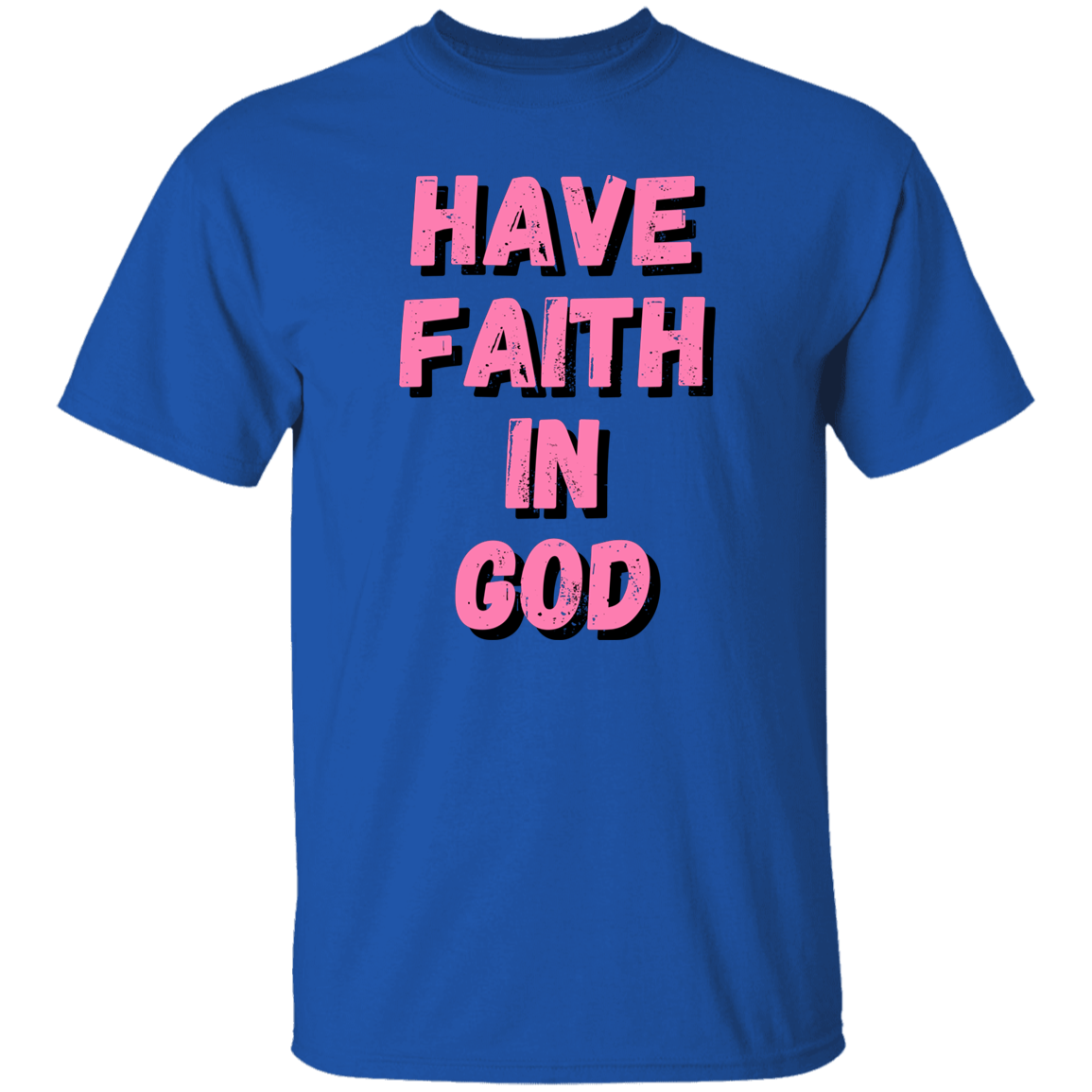 Have Faith in God T-Shirt