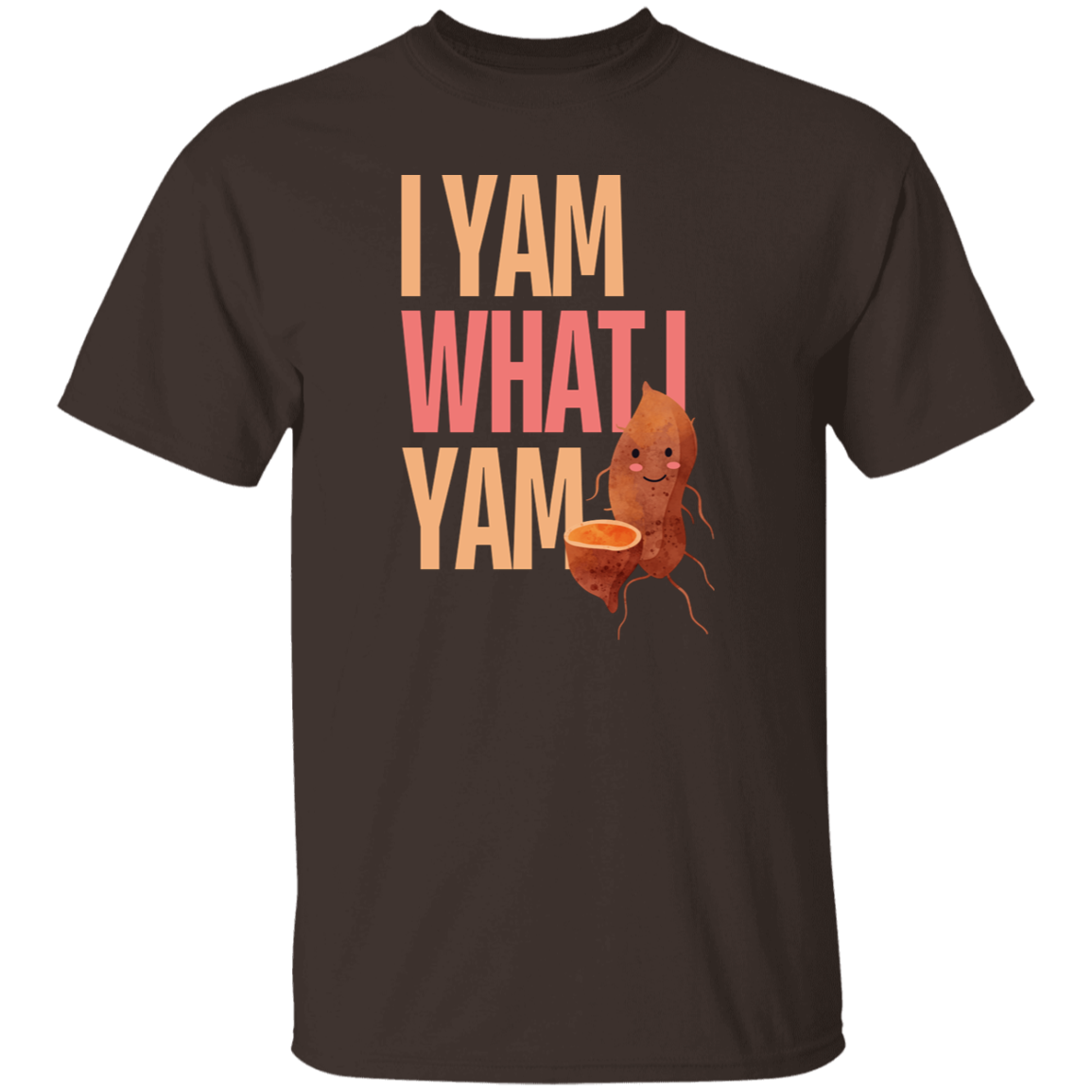 I Yam What I Yam T-Shirt