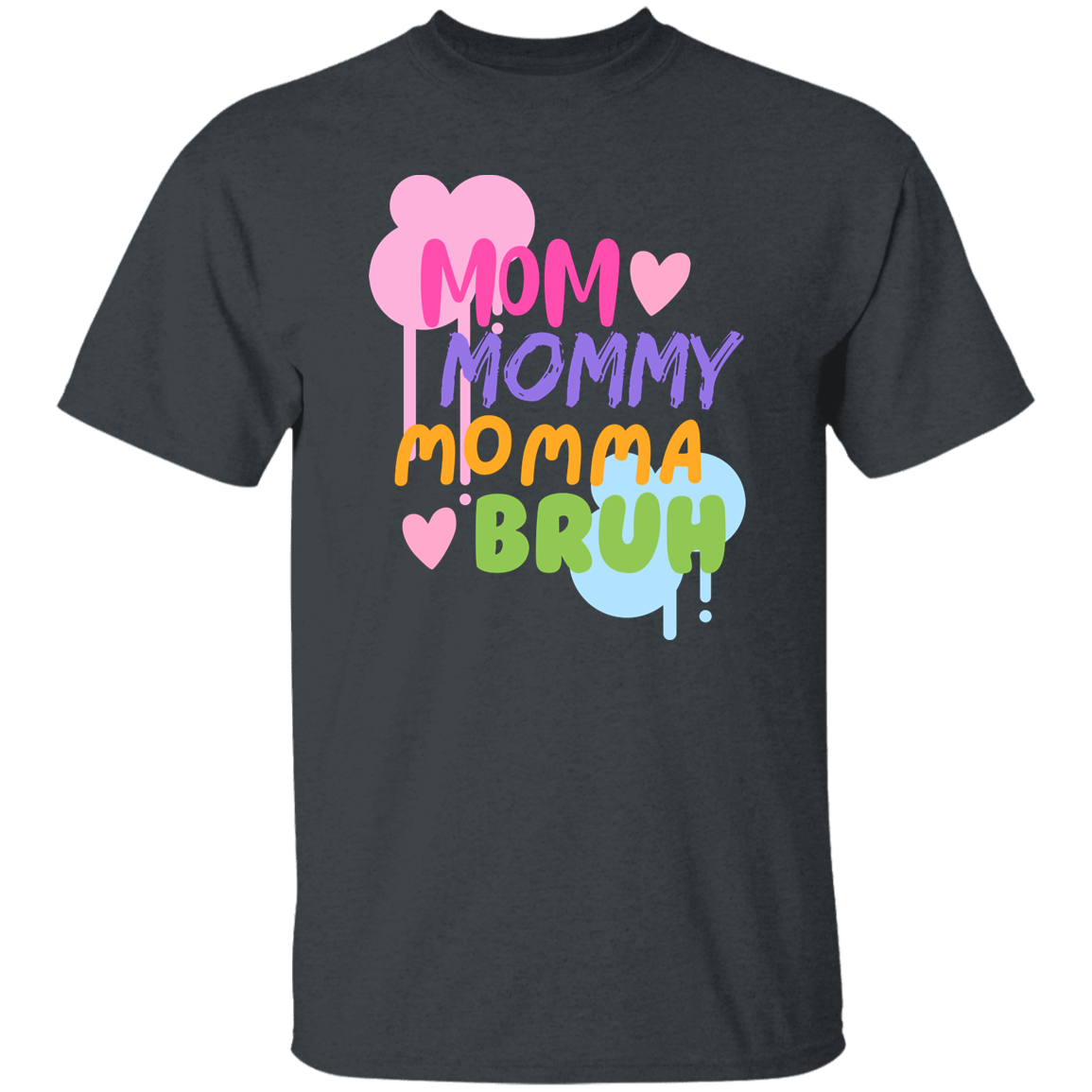 Mom Mommy Momma Bruh T-Shirt