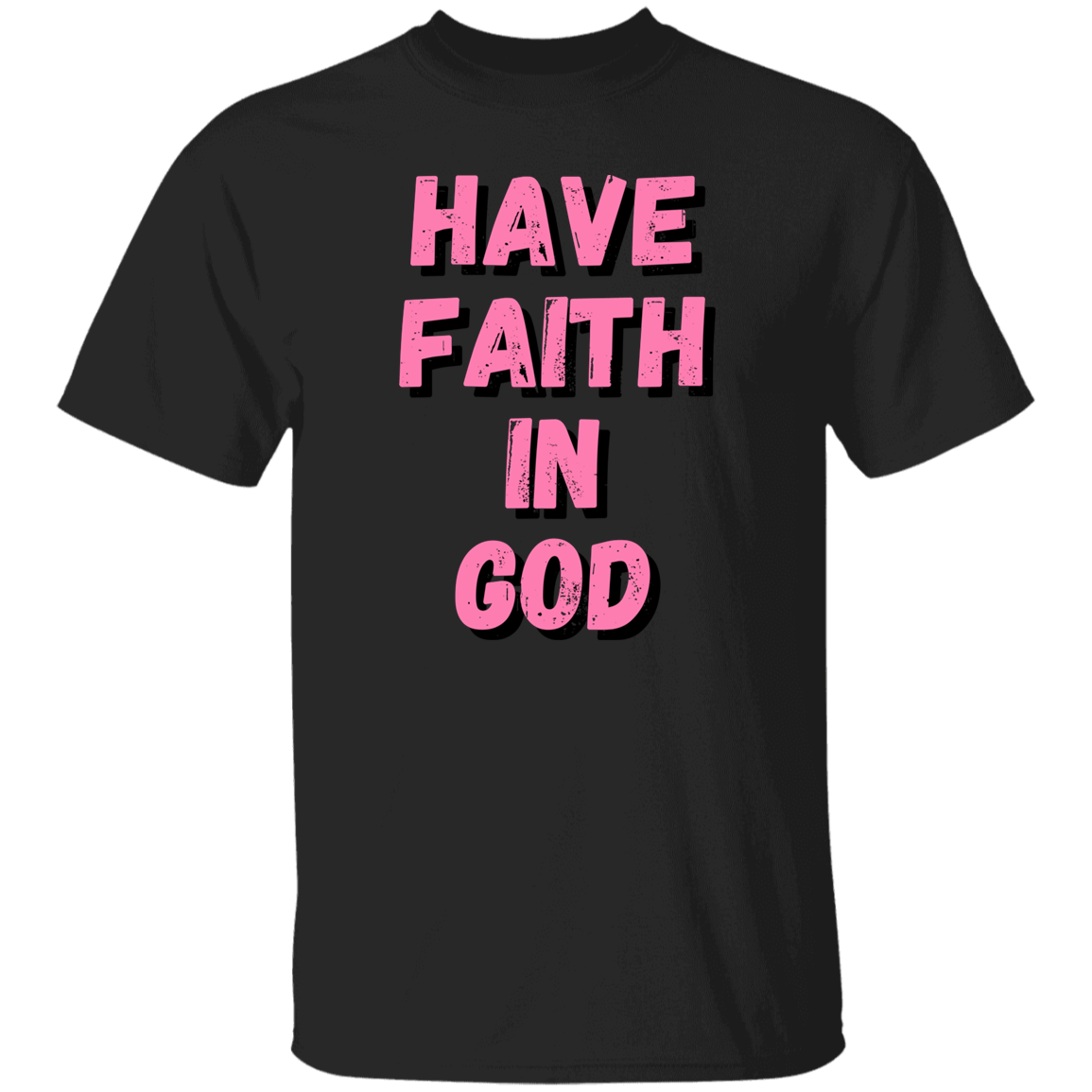 Have Faith in God T-Shirt