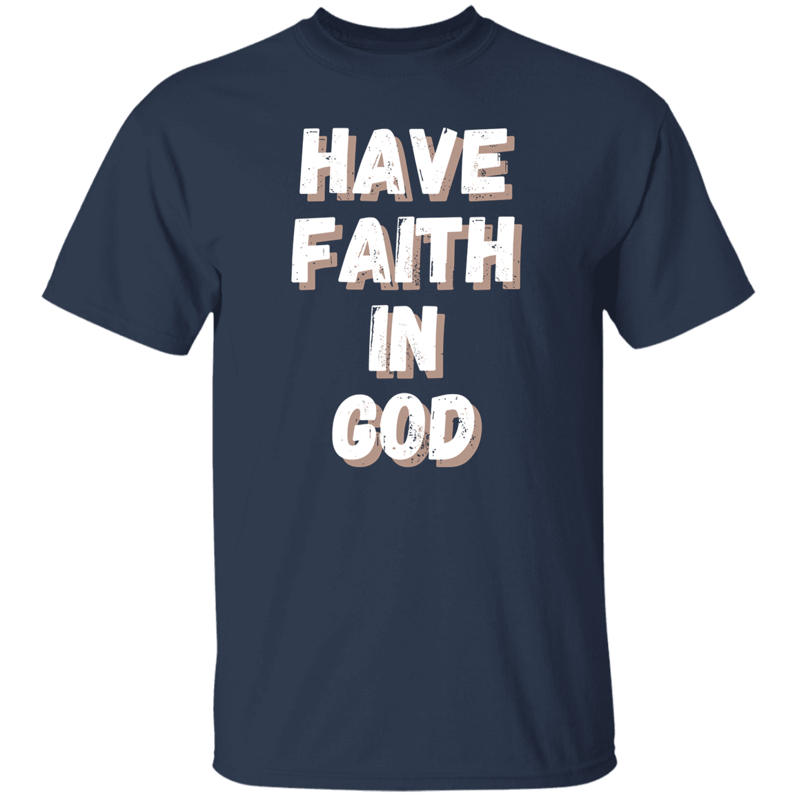 Have Faith in God T-Shirt