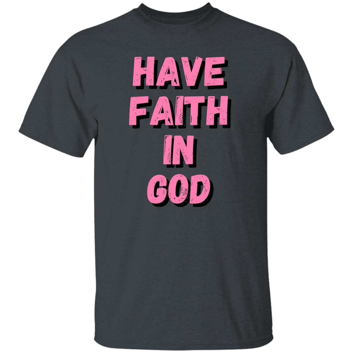 Have Faith in God T-Shirt