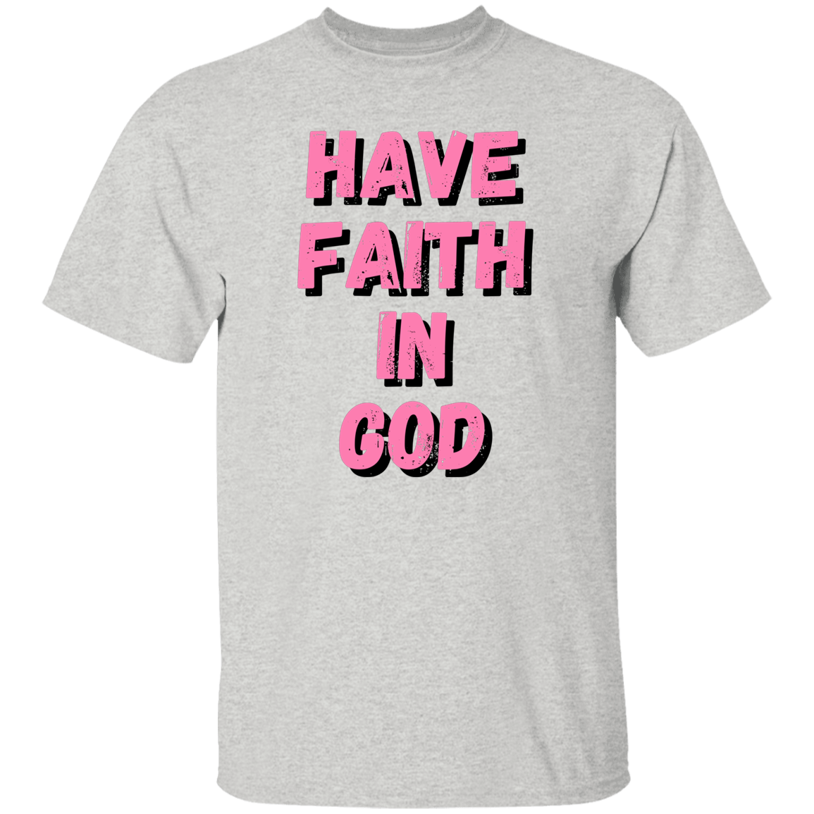 Have Faith in God T-Shirt