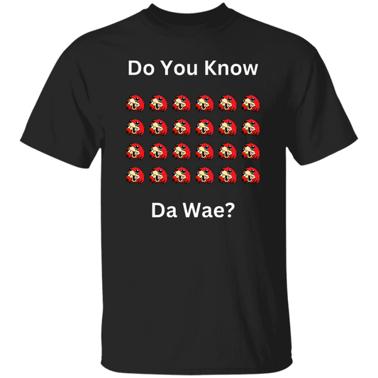 Do You Know Da Wae Knuckles T-Shirt