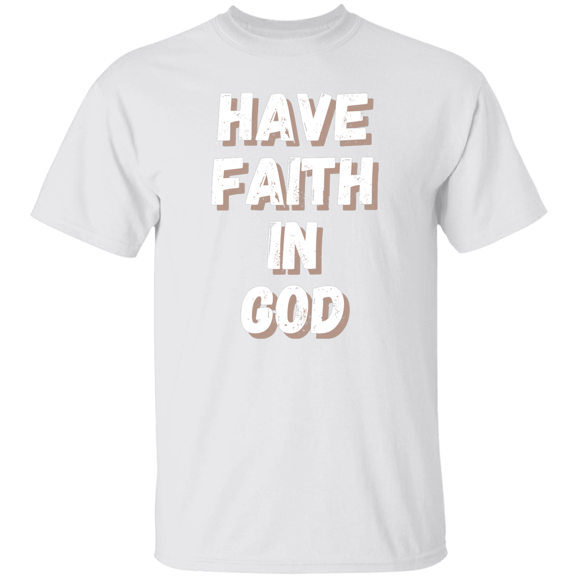 Have Faith in God T-Shirt