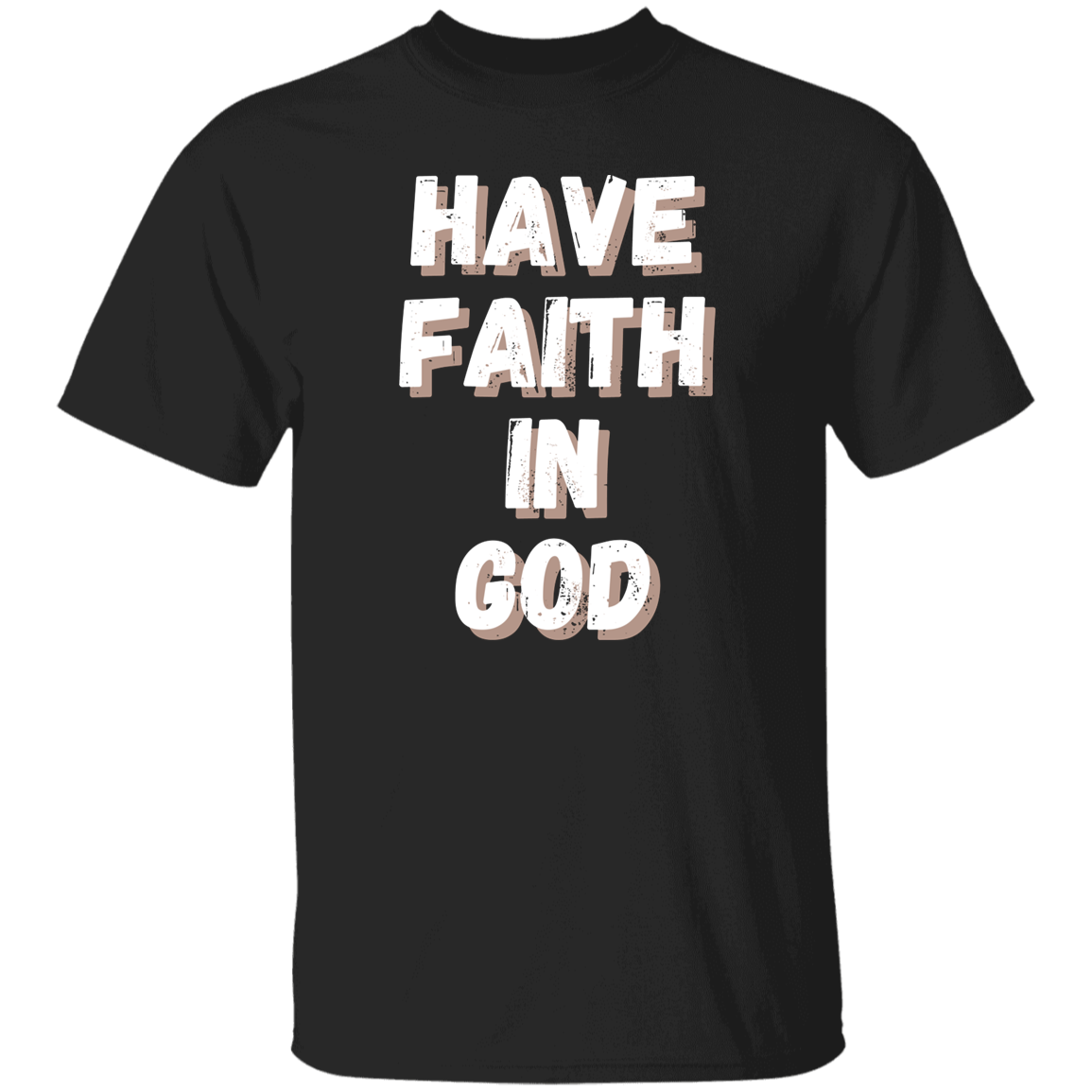 Have Faith in God T-Shirt